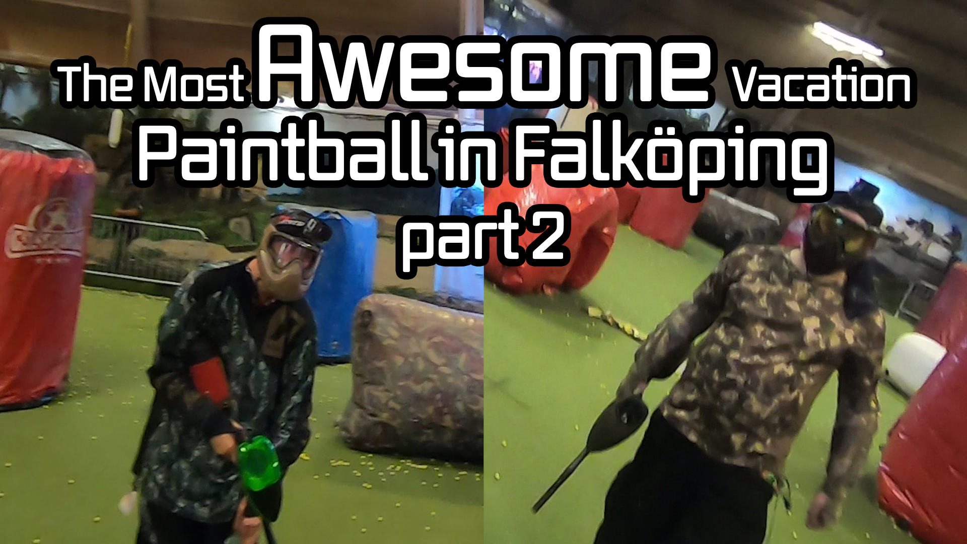 The Most Awesome Vacation: Paintball in Falköping - Part 2